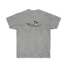 Load image into Gallery viewer, Did You Say FlyBall? Ultra Cotton Tee